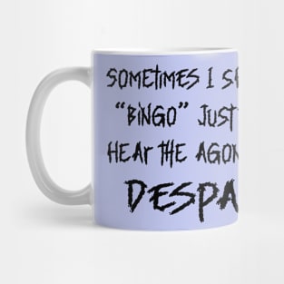 SOMETIMES I SHOUT BINGO Mug